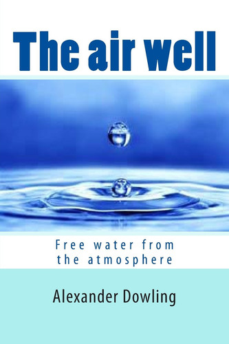 The Air Well Free Water from the Atmosphere