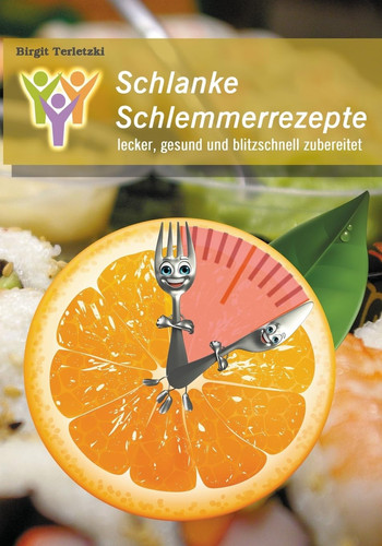 Schlanke Schlemmerrezepte Lecker, Gesund und Blitzschnell Zubereitet