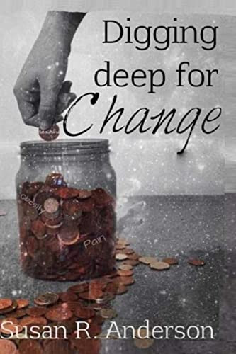 Digging Deep for Change