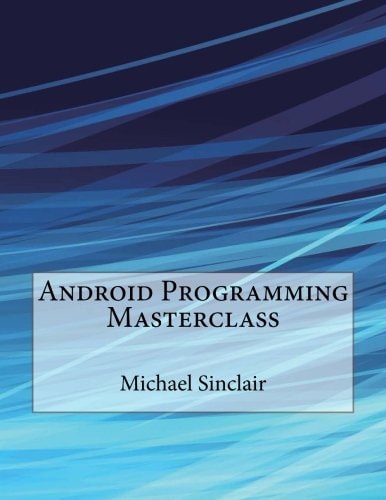 Android Programming Masterclass