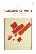 Allocating Authority Who Should Do what in European and International Law?