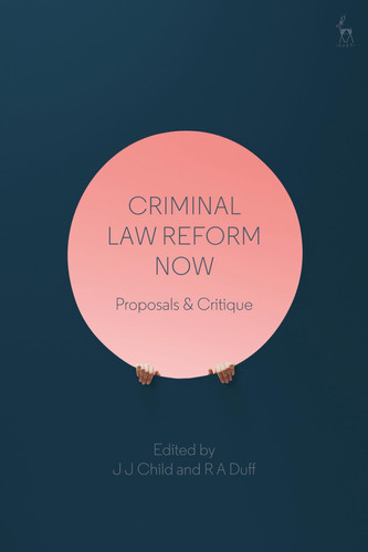 Criminal Law Reform Now Proposals & Critique
