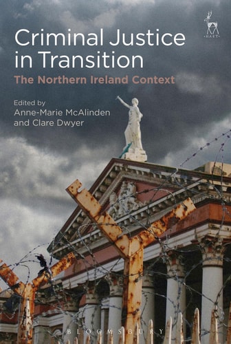 Criminal Justice in Transition The Northern Ireland Context