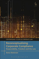 Reconceptualising Corporate Compliance Responsibility, Freedom and the Law
