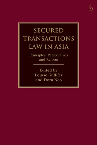 Secured Transactions Law in Asia Principles, Perspectives and Reform
