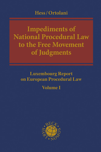 Impediments of National Procedural Law to the Free Movement of Judgments Luxembourg Report on European Procedural Law Volume I