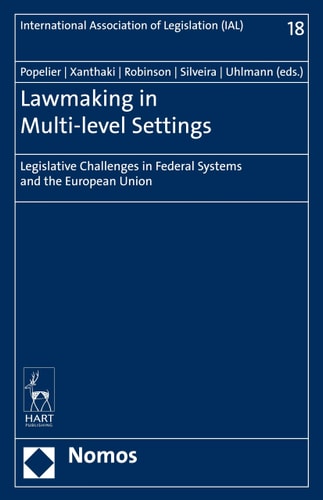 Lawmaking in Multi-level Settings Legislative Challenges in Federal Systems and the European Union
