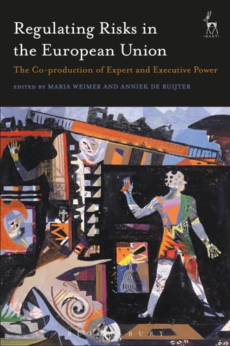 Regulating Risks in the European Union The Co-production of Expert and Executive Power