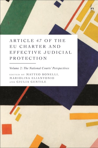 Article 47 of the EU Charter and Effective Judicial Protection, Volume 2 The National Courts’ Perspectives