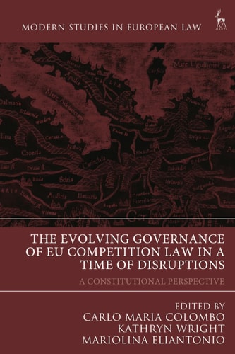 The Evolving Governance of EU Competition Law in a Time of Disruptions A Constitutional Perspective