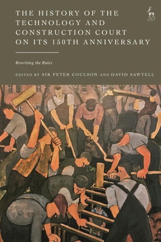 The History of the Technology and Construction Court on Its 150th Anniversary Rewriting the Rules
