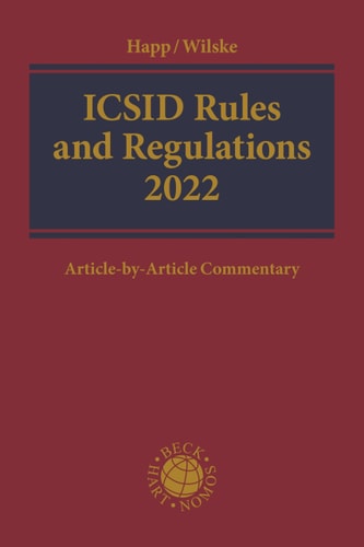 ICSID Rules and Regulations 2022 Article-by-Article Commentary