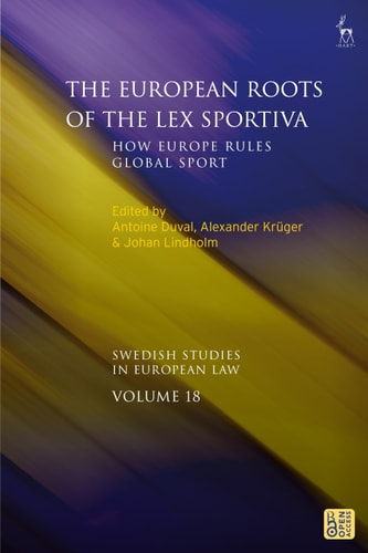 The European Roots of the Lex Sportiva How Europe Rules Global Sport