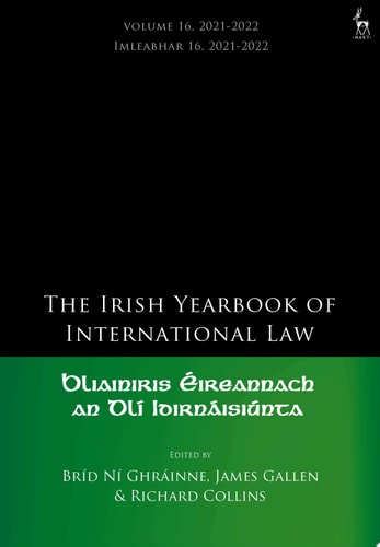 The Irish Yearbook of International Law, Volume 16, 2021-2022