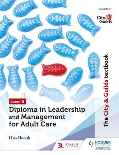 The City & Guilds Textbook Diploma in leadership and management for adult care. Level 5