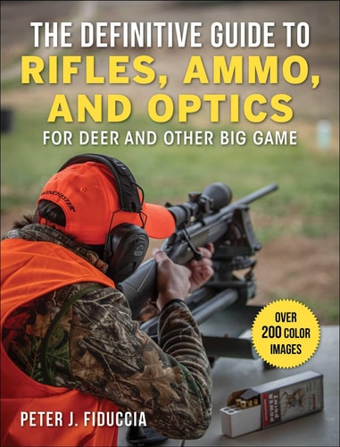 The Definitive Guide to Rifles, Ammo, and Optics For Deer and Other Big Game