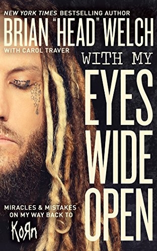 With My Eyes Wide Open: Miracles and Mistakes on My Way Back to KoRn