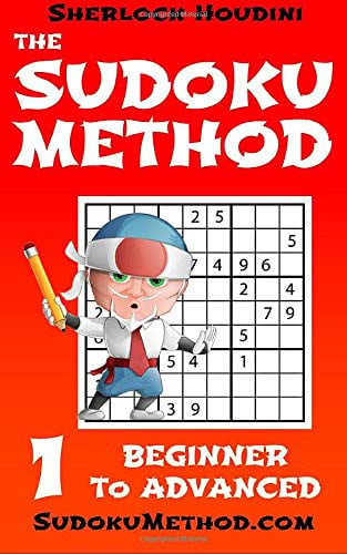 The Sudoku Method - Volume 1 - Beginner to Advanced