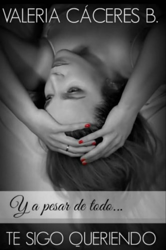 Y a Pesar de Todo... TE SIGO QUERIENDO