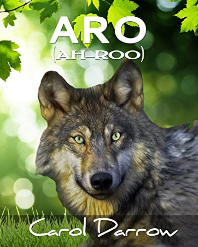 Aro The Story of a Mistreated Wolf Pup