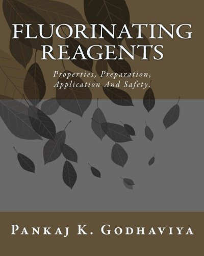 Fluorinating Reagents Properties, Preparation, Application And Safety.