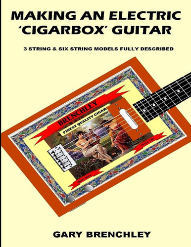 Making an Electric 'Cigarbox' Guitar