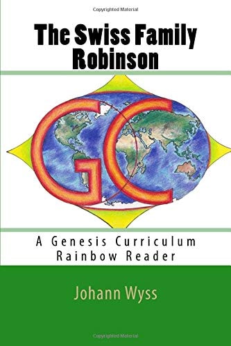 The Swiss Family Robinson A Genesis Curriculum Rainbow Reader
