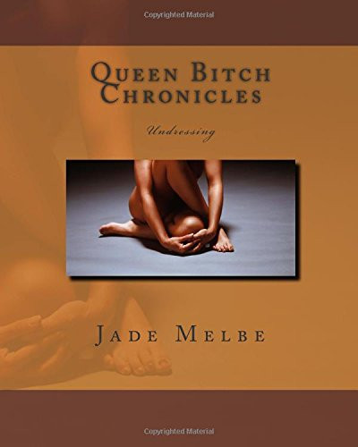 Queen Bitch Chronicles Undressing