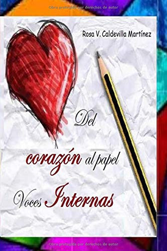 Del Corazón Al Papel. Voces Internas