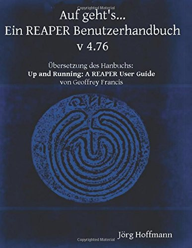 Auf Geht's... Ein Reaper Benutzerhandbuch Version 4.76