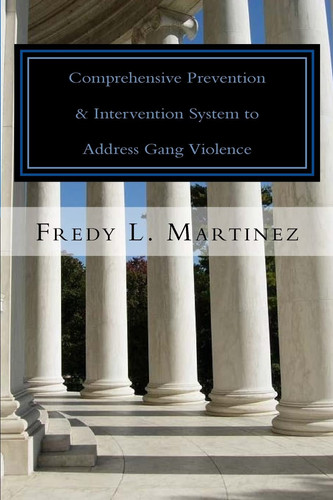 Comprehensive Prevention and Intervention System to Address Gang Violence OJJDP Comprehensive Model Explained Easy from a System Approach