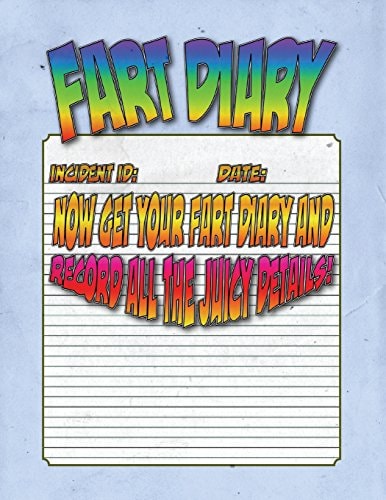 Fart Diary Record All Your Juicy Secrets! the Silliest Diary Or Journal This Side of Uranus!