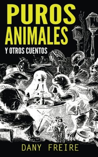 Puros Animales y Otros Cuentos