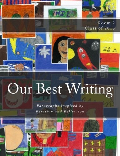 Our Best Writing Paragraphs Inspired by Revision and Reflection