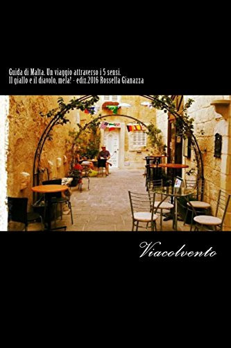 Guida Di Malta. Un Viaggio Attraverso I 5 Sensi Il Giallo E Il Diavolo, Mela!!!