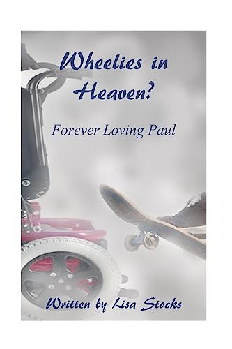 Wheelies In Heaven? Forever Loving Paul