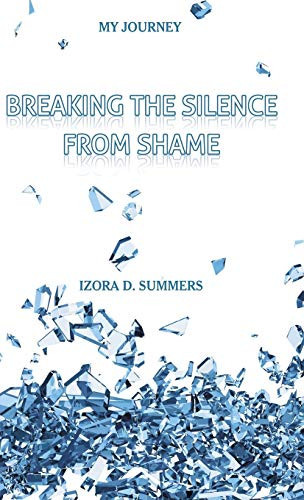 Breaking The Silence From Shame My Journey