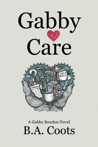 Gabby Care A Gabby Rendon Novel