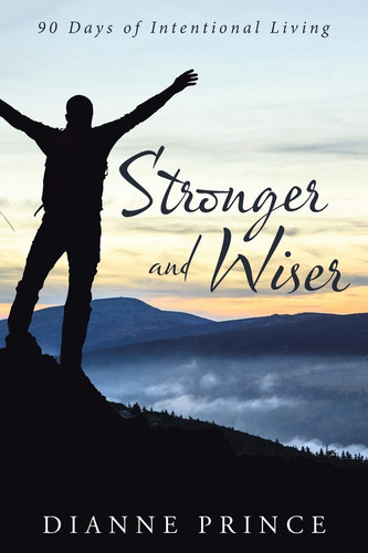 Stronger and Wiser 90 Days of Intentional Living