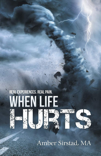 When Life Hurts Real Experiences. Real Pain.