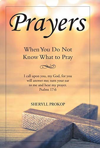 Prayers When You Do Not Know What to Pray