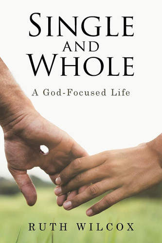 Single and Whole A God-Focused Life