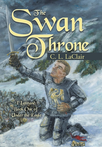 The Swan Throne I'Laîntanë: Book One of Under the Eagle