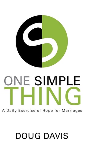 One Simple Thing A Daily Exercise of Hope for Marriages