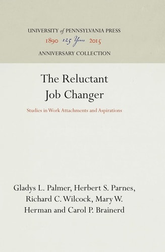 The Reluctant Job Changer Studies in Work Attachments and Aspirations
