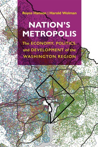Nation's Metropolis The Economy, Politics, and Development of the Washington Region