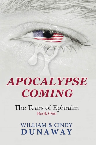 Apocalypse Coming: A Survival Novel (The Tears of Ephraim)