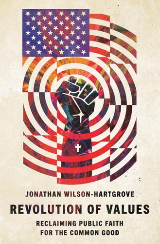 Revolution of Values Reclaiming Public Faith for the Common Good