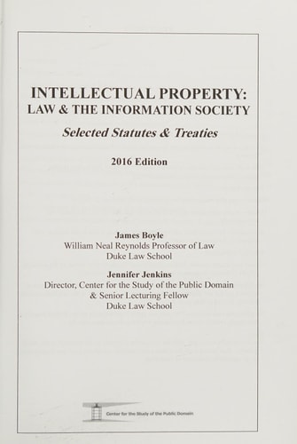 Intellectual Property: Law and the Information Society Selected Statutes and Treaties 2015 Edition