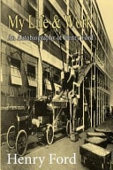 My Life and Work An Autobiography of Henry Ford